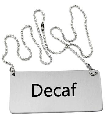 Stainless Steel Beverage ᆬDecafミ Chain Sign 1 Stainless Steel Beverage ᆬDecafミ Chain Sign